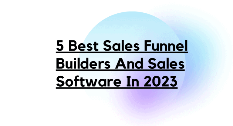 5 Best Sales Funnel Builders And Sales Software In 2023