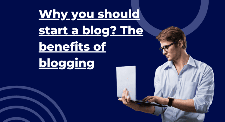 Why you should start a blog?The benefits of blogging in 2023